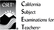 California Subject Examinations for Teachers (CSET)