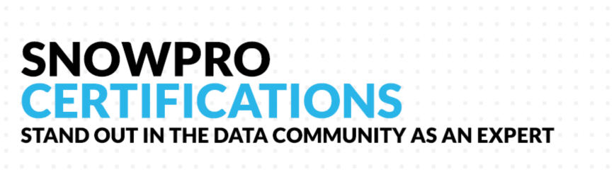 Snowpro certifications: Stand out in the data community as an expert