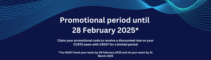 Promotional period until 28 February 2025. Claim your promotional code to receive am discounted rate on your CCRTS exam with CREST for a limited period. You MUST book your exam by 28 February 2025 and sit your exam by 31 March 2025.